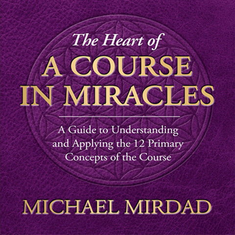 The Heart of A Course in Miracles e-Book