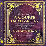 The Heart of A Course in Miracles