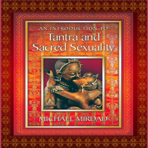 An Introduction to Tantra and Sacred Sexuality e-Book